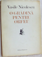 VASILE NICOLESCU - O GRADINA PENTRU ORFEU (POEME) [editia princeps, 1982] foto