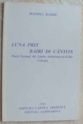 MANOLI BASHU - LUNA PRIT BAIRI DI CANTITS (2006, CARTEA AROMANA / SAMMARINA) foto