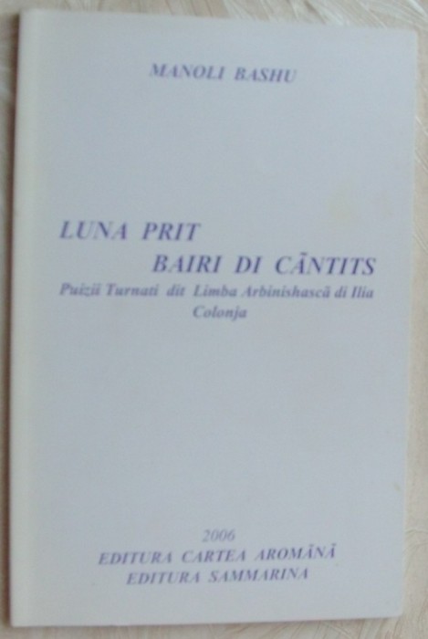MANOLI BASHU - LUNA PRIT BAIRI DI CANTITS (2006, CARTEA AROMANA / SAMMARINA)