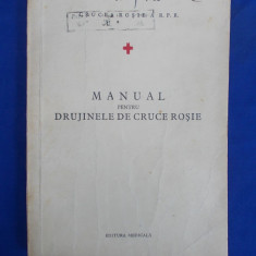 MANUAL PENTRU DRUJINELE DE CRUCE ROSIE - EDITURA MEDICALA - 1955*