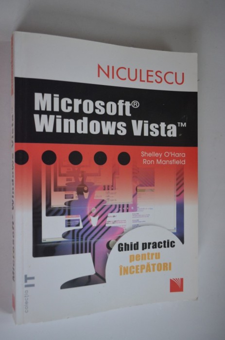 Microsoft - Windows Vista -Ghid practic pentru incepatori - 2009