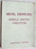 MIHAIL SADOVEANU, MARELE NOSTRU POVESTITOR (1956) [CALAUZA BIBLIOTECARULUI/112p]