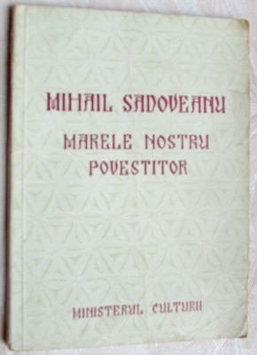 MIHAIL SADOVEANU, MARELE NOSTRU POVESTITOR (1956) [CALAUZA BIBLIOTECARULUI/112p] foto