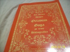 despre octavian goga pe teme bibliografice -ion iliescu- 2013- 110 ex. foto