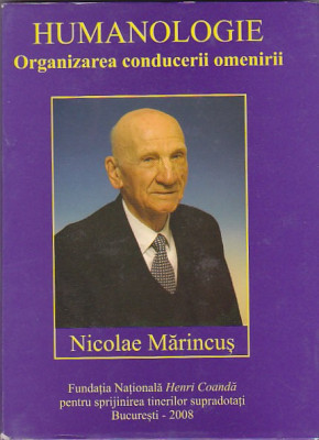 NICOLAE MARINCUS - HUMANOLOGIE ORGANIZAREA CONDUCERII OMENIRII ( CU AUTOGRAF ) foto