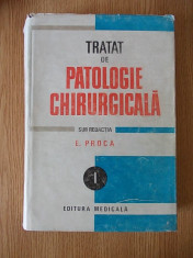 TRATAT DE PATOLOGIE CHIRURGICALA- PROCA VOL I,semiologie si proped.chirurgicala foto