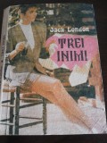 TREI INIMI - Jack London - Editura Narcis, 311 p.