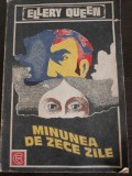 MINUNEA DE ZECE ZILE - Ellery Queen - Editura Adevarul, 1991, 175 p.