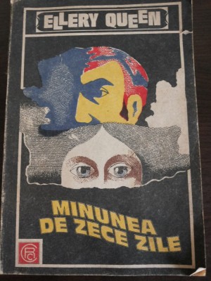 MINUNEA DE ZECE ZILE - Ellery Queen - Editura Adevarul, 1991, 175 p. foto