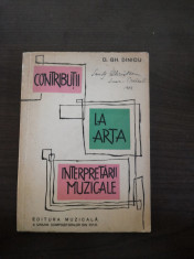 CONTRIBUTII LA ARTA INTERPRETARII MUZICALE - D. Gh. Dinicu - 1963, 83 p. foto