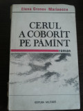 CERUL A COBORIT PE PAMANT - Elena Gronov-Marinescu - Editura Militara, 1988