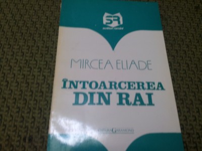 INTOARCEREA DIN RAI de MIRCEA ELIADE/TD foto