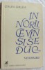 CALIN GRUIA - IN NORII CE VIN SI SE DUC...(VERSURI,1940-1970) [ed.princeps 1980]