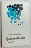 MIHAI MUNTEANU - IZVOARE ALBASTRE(VERSURI)[ed. princeps 1980/pref. DRAGOS VICOL]