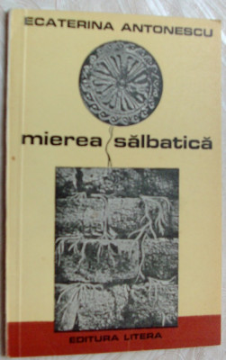 ECATERINA ANTONESCU - MIEREA SALBATICA (VERSURI, 1977) [desene SORIN POSTOLACHE] foto