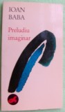 IOAN BABA - PRELUDIU IMAGINAR (VERSURI, ED. LIBERTATEA NOVI SAD/1988) [autograf]