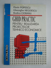 GHID PRACTIC PENTRU REALIZAREA PROIECTELOR TEHNICO - ECONOMICE ( 4379 ) foto