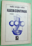 RADU SERGIU RUBA-ILUZIA CONTINUA,POEME&#039;89/coperta DAN STANCIU/dedicatie-autograf