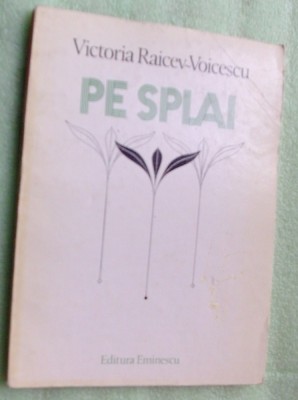 VICTORIA RAICEV-VOICESCU: PE SPLAI,POEME 1981/coperta P.HAGIU/dedicatie-autograf foto