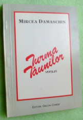 MIRCEA DAMASCHIN - TURMA TAUNILOR (VERSURI, 1994) [dedicatie / autograf] foto