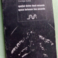 GEORGE LANA-SPATIUL DINTRE DOUA SECUNDE( VERSURI debut 1994)[dedicatie/autograf]