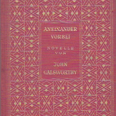 JOHN GALSWORTHY - ANEINANDER VORBEI ( 1927 ) ( IN GERMANA - GOTICA )