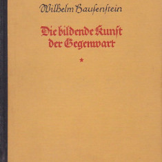 WILHELM HAUFENFTEIN - DIE BILDENDE KUNFT DER GEGENWART (1923) ( IN GERM.-GOTICA)