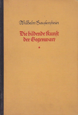 WILHELM HAUFENFTEIN - DIE BILDENDE KUNFT DER GEGENWART (1923) ( IN GERM.-GOTICA) foto