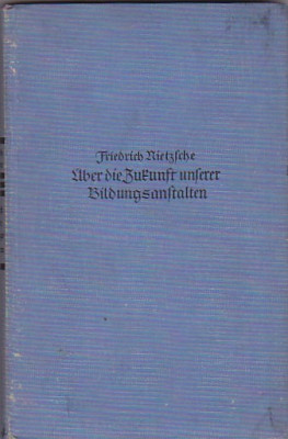F. NIETZSCHE - ABER DIE ZUTUNFT UNFERER BILDUNGSANFTALTEN (GERMANA-GOTICA 1925 foto