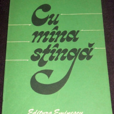 Nicolae Neagu - Cu mana stanga (1987), poezii, editie princeps