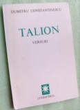 Cumpara ieftin DUMITRU CONSTANTINESCU (ELIADE) - TALION (VERSURI, 1991) [dedicatie / autograf]