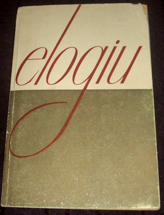 ELOGIU - culegere literara a 45-a aniversare PCR, propaganda comunista 1966