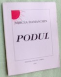 MIRCEA DAMASCHIN - PODUL (1995) [dedicatie / autograf]