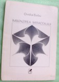 Cumpara ieftin OVIDIA BABU - IMBLANZIREA MIRACOLULUI (VERSURI, 1983) [dedicatie / autograf]