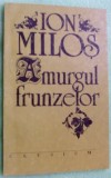 Cumpara ieftin JON / ION MILOS - AMURGUL FRUNZELOR (VERSURI, 1993) [dedicatie / autograf]