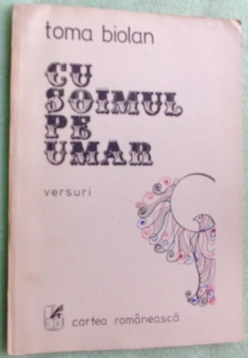 TOMA BIOLAN - CU SOIMUL PE UMAR (VERSURI, 1988) [dedicatie / autograf]