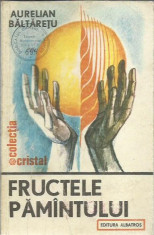 Aurelian Baltaretu - FRUCTELE PAMINTULUI foto