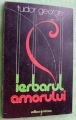 TUDOR GEORGE - IERBARUL AMORULUI: BLAZOANE, IMNURI, ELEGII (SONETE, 1981) foto