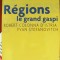REGIONS ------- LE GRAND GASPI