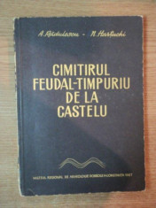 CIMITIRUL FEUDAL-TIMPURIU DE LA CASTELU de A. RADULESCU , N. HARTUCHI , 1967 foto