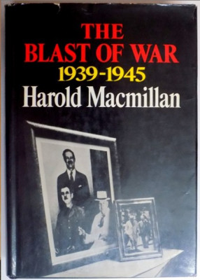 THE BLAST OF WAR 1939 - 1945 , HAROLD MACMILLAN , 1968 foto