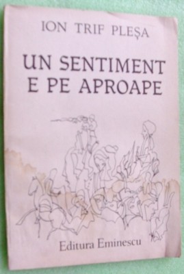 ION TRIF PLESA - UN SENTIMENT E PE APROAPE (VERSURI, 1988) [dedicatie/autograf] foto