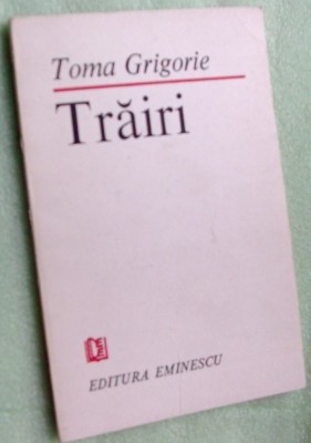 TOMA GRIGORIE - TRAIRI (VERSURI, editia princeps - 1987) [dedicatie / autograf] foto