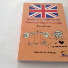 Gramatica Limbii Engleze - Manual si culegere de exercitii FLORIN MUSAT,RF7/3