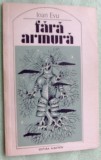 Cumpara ieftin IOAN EVU - FARA ARMURA (VERSURI, editia princeps - 1984) [dedicatie / autograf]
