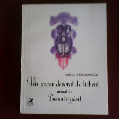 Virgil Teodorescu Un ocean devorat de licheni urmat de Poemul regasit, princeps