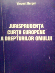 JURISPRUDENTA CURTII EUROPENE A DREPTURILOR OMULUI - VINCENT BERGER (1997) foto
