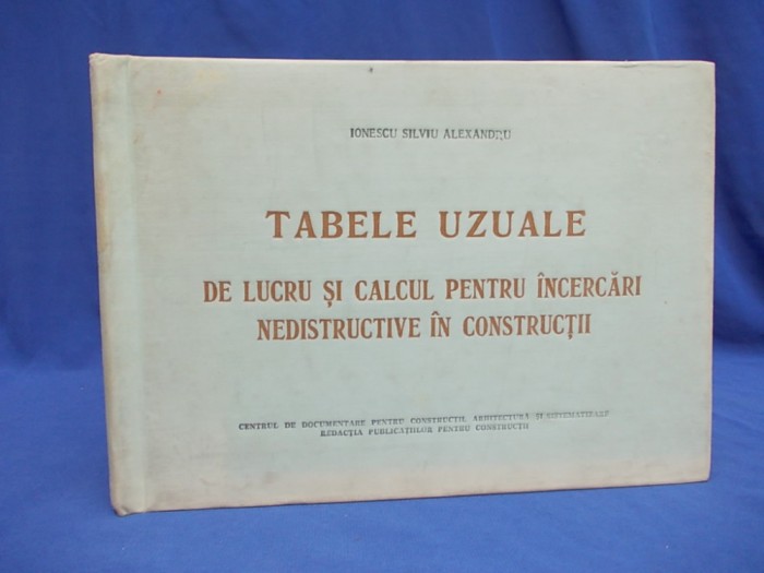 TABELE UZUALE DE LUCRU SI CALCUL PENTRU INCERCARI NEDISTRUCTIVE IN CONSTRUCTII *