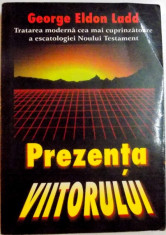 PREZENTA VIITORULUI de GEORGE ELDON LADD , 1997 foto