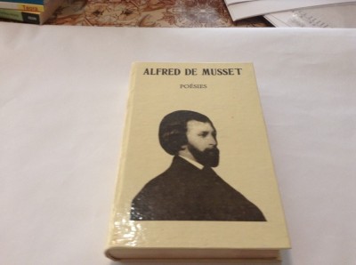 ALFRED DE MUSSET - POESIES * limba franceza,RF7/3 foto